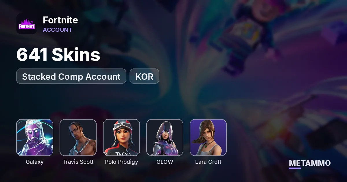 641 Skins | Stacked Comp Account | Galaxy | Travis Scott | Polo Prodigy | Glow | KOR | Lara Croft - Fortnite account summary