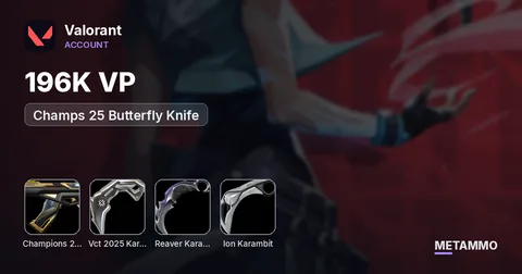 196K VP | Champs 25 Butterfly Knife | VCT 2025 Karambit | Reaver Karambit | Ion Karambit