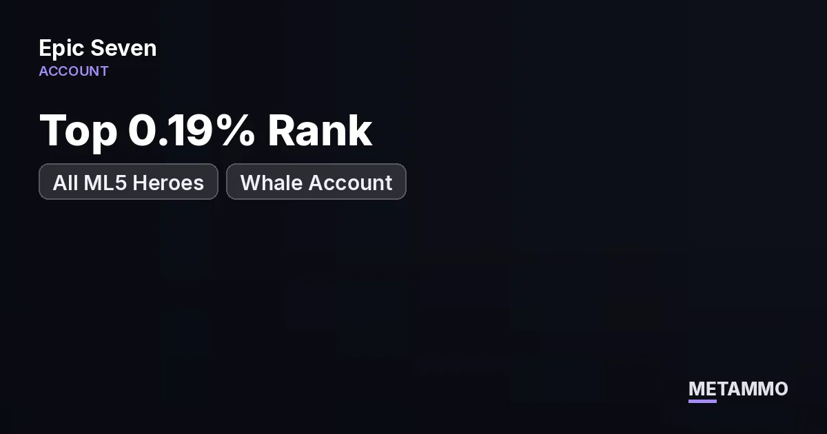 All ML5 Heroes | Top 0.19% Rank | Whale Account - Epic Seven account summary