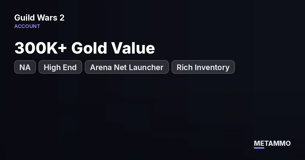 NA | High End | 300K+ Gold Value | Arena Net Launcher | Rich Inventory - Guild Wars 2 account summary