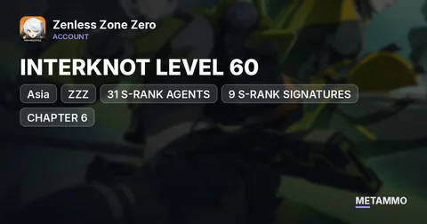 ZZZ ASIA | INTERKNOT LEVEL 60 | 31 S-RANK AGENTS | 9 S-RANK SIGNATURES | CHAPTER 6
