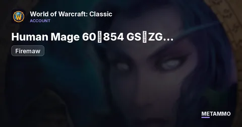 Firemaw - Human Mage 60◈854 GS◈ZG Gear◈Herb/Mining