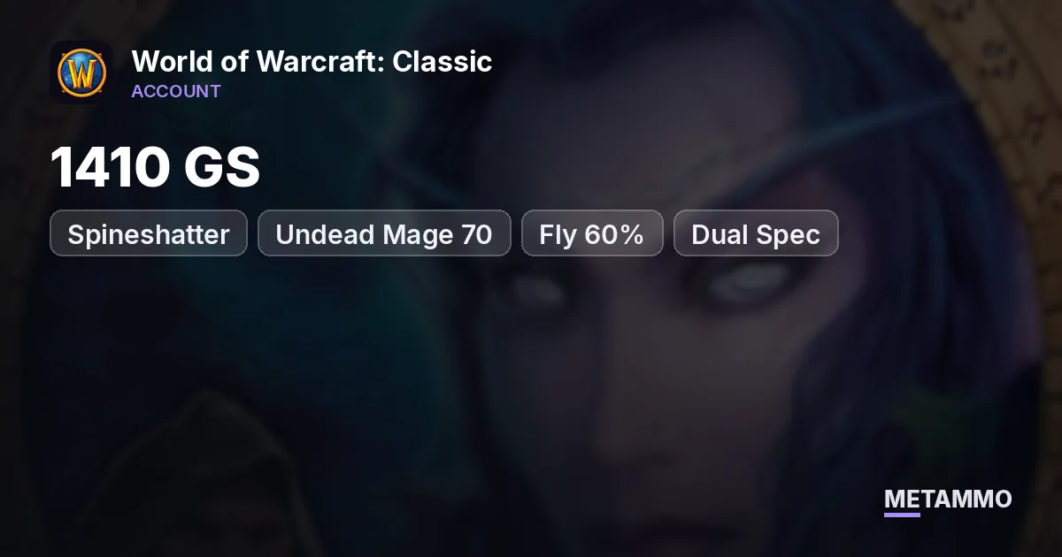 Spineshatter - Undead Mage 70 ■ 1410 GS ■ Fly 60% ■ Dual Spec - World of Warcraft: Classic account summary
