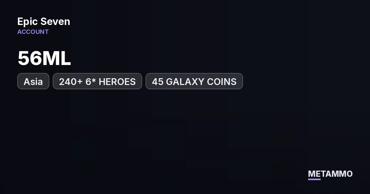 ASIA, 56ML, 240+ 6* HEROES, 45 GALAXY COINS, WELL BUILT ROSTER - Epic Seven account summary