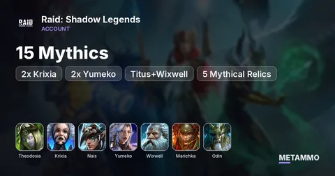 15 Mythics | Theodosia, 2x Krixia, Nais | 2x Yumeko, Titus+Wixwell, Marichka, Odin | 5 Mythical Relics