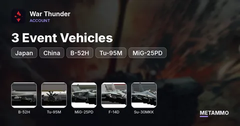 Top Tier Japan + China | 3 Event Vehicles (B-52H, Tu-95M, MiG-25PD) | 9 Premiums incl. F-14D, AH-64A, Su-30MKK