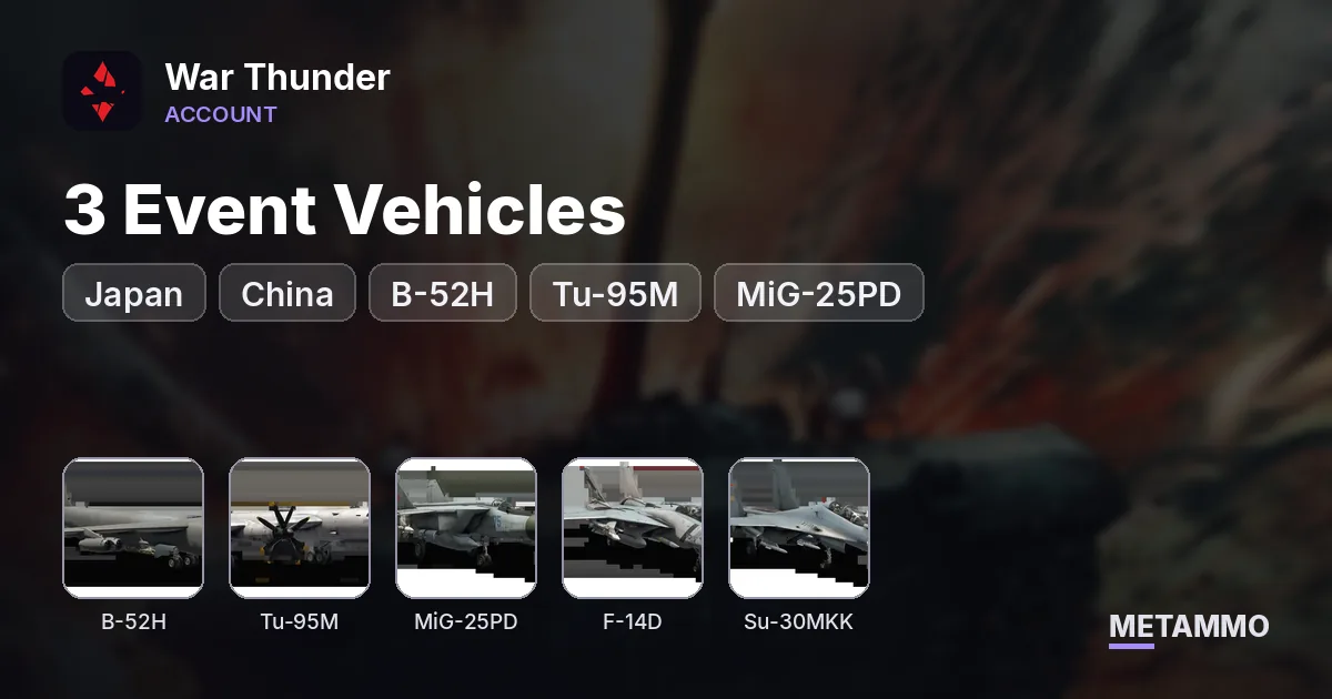 Top Tier Japan + China | 3 Event Vehicles (B-52H, Tu-95M, MiG-25PD) | 9 Premiums incl. F-14D, AH-64A, Su-30MKK - War Thunder account summary