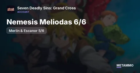 Nemesis Meliodas 6/6 | Merlin & Escanor 5/6
