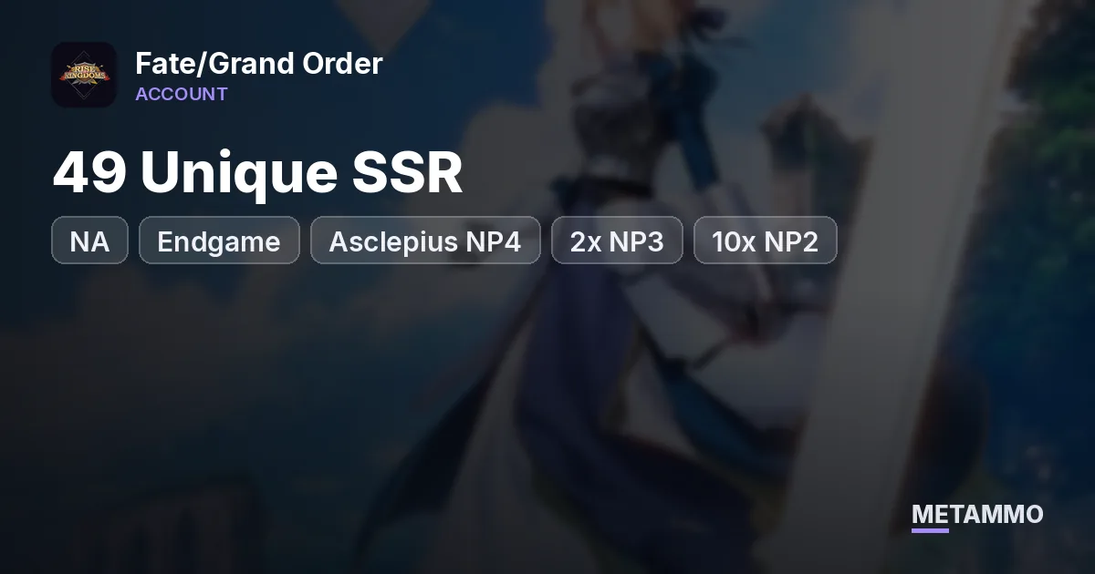 NA Endgame | 49 Unique SSR | Asclepius NP4 | 2x NP3 | 10x NP2 | 66 SSR Copies - Fate/Grand Order account summary