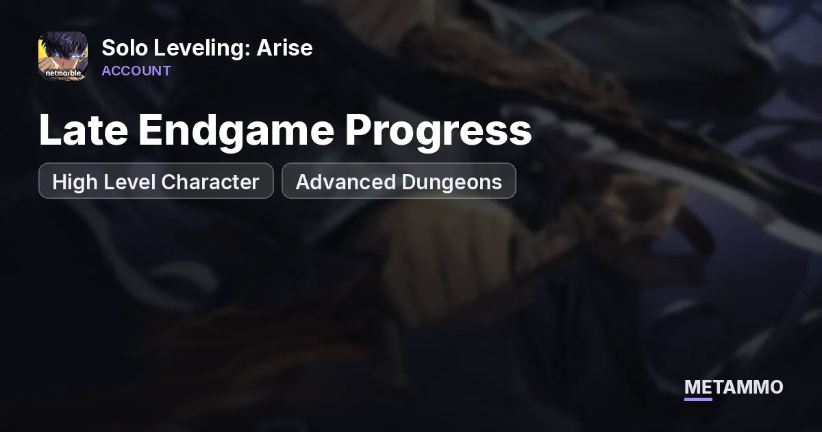 Late Endgame Progress | High Level Character | Advanced Dungeons - Solo Leveling: Arise account summary