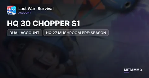 DUAL ACCOUNT | HQ 30 CHOPPER S1 | HQ 27 MUSHROOM PRE-SEASON