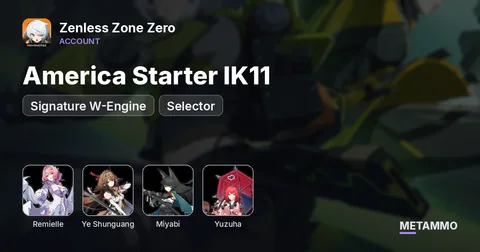 America Starter IK11 | Remielle + Ye Shunguang + Signature W-Engine | Miyabi + Yuzuha | Selector