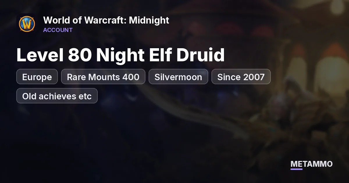 Level 80 Night Elf Druid | Rare Mounts 400+ | EU Silvermoon | Since 2007 | Old achieves etc - World of Warcraft: Midnight account summary