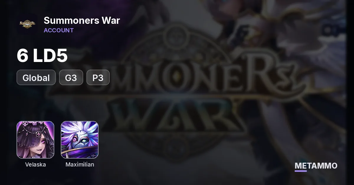 / GLOBAL / 6LD5 / VELASKA+MAXI / G3,P3,G3 / Amazing Siege account / - Summoners War account summary