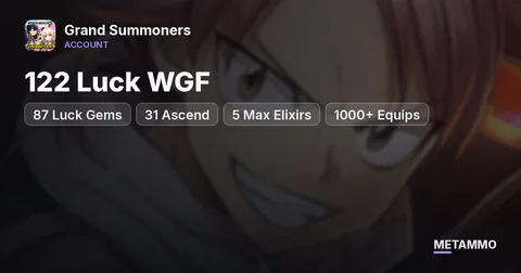 122 Luck WGF | 87 Luck Gems | 31 Ascend | 5 Max Elixirs | 1000+ Equips