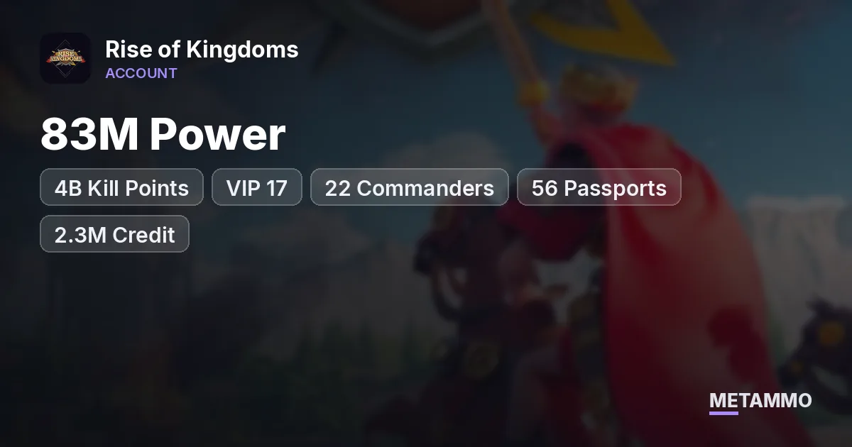 83M Power | 4B Kill Points | VIP 17 | 22 Commanders | 56 Passports | 2.3M Credit | Heads - Rise of Kingdoms account summary