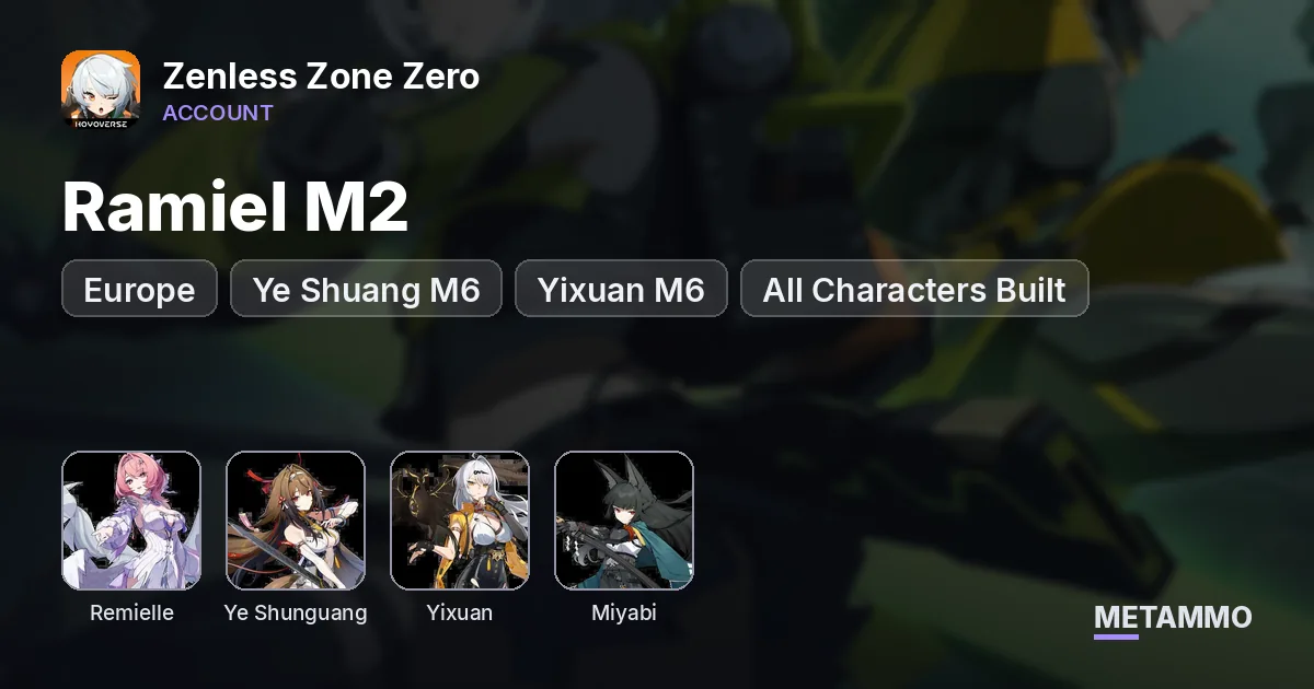 EU | Ramiel M2+ | Ye Shuang M6+ | Yixuan M6 | Miyabi | All Characters Built - Zenless Zone Zero account summary