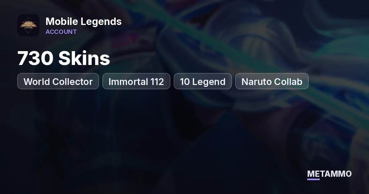 World Collector | 730 Skins | Immortal 112 | 10 Legend | Naruto Collab - Mobile Legends account summary