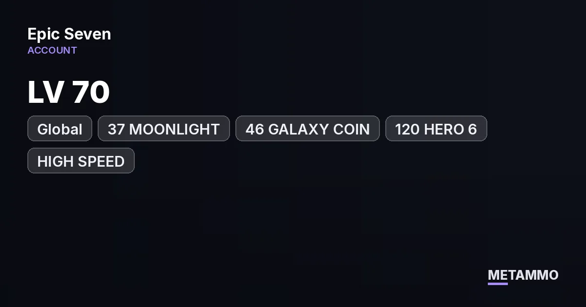 LV 70 | GLOBAL | 37 MOONLIGHT | 46 GALAXY COIN | 120 HERO 6* | HIGH SPEED - Epic Seven account summary