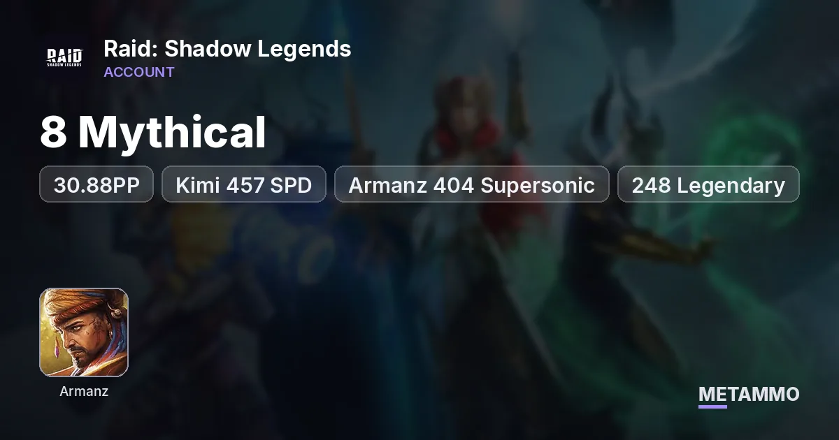30.88PP | Kimi 457 SPD | Armanz 404 Supersonic | 8 Mythical | 248 Legendary - Raid: Shadow Legends account summary