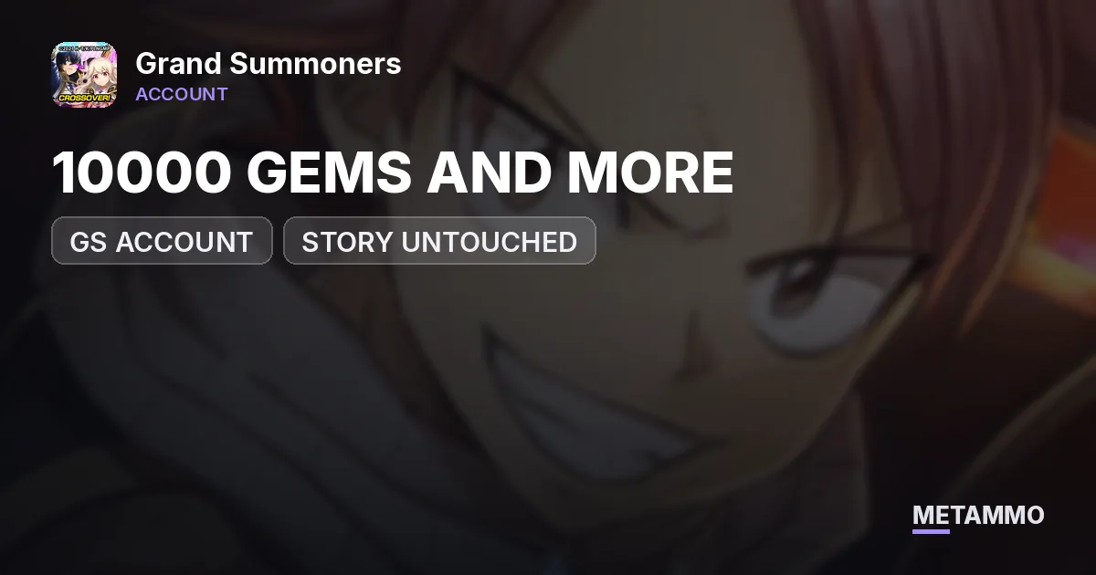 GS ACCOUNT | 10000 GEMS AND MORE | STORY UNTOUCHED - Grand Summoners account summary