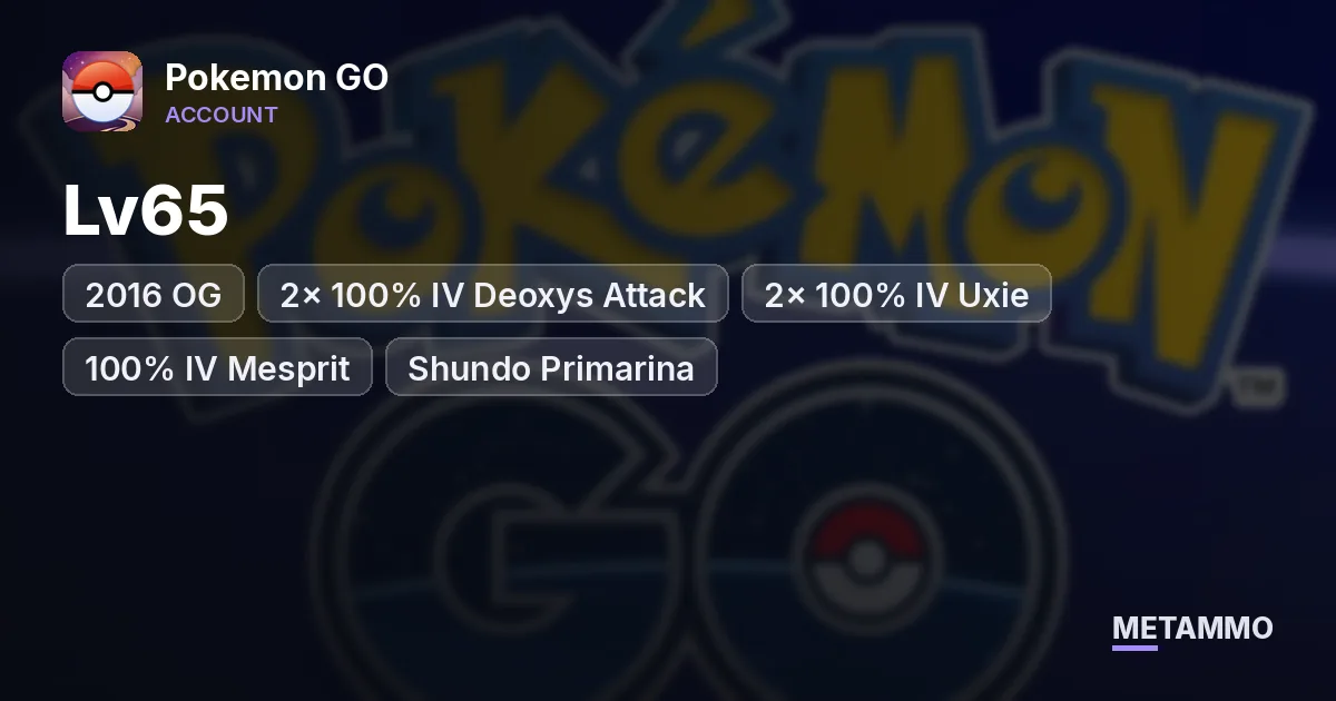 Lv65 | 2016 OG | 2× 100% IV Deoxys Attack | 2× 100% IV Uxie | 100% IV Mesprit | Shundo Primarina - Pokemon GO account summary