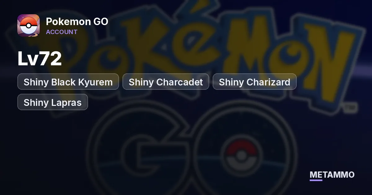 Lv72 | Shiny Black Kyurem | Shiny Charcadet | Shiny Charizard | Shiny Lapras - Pokemon GO account summary