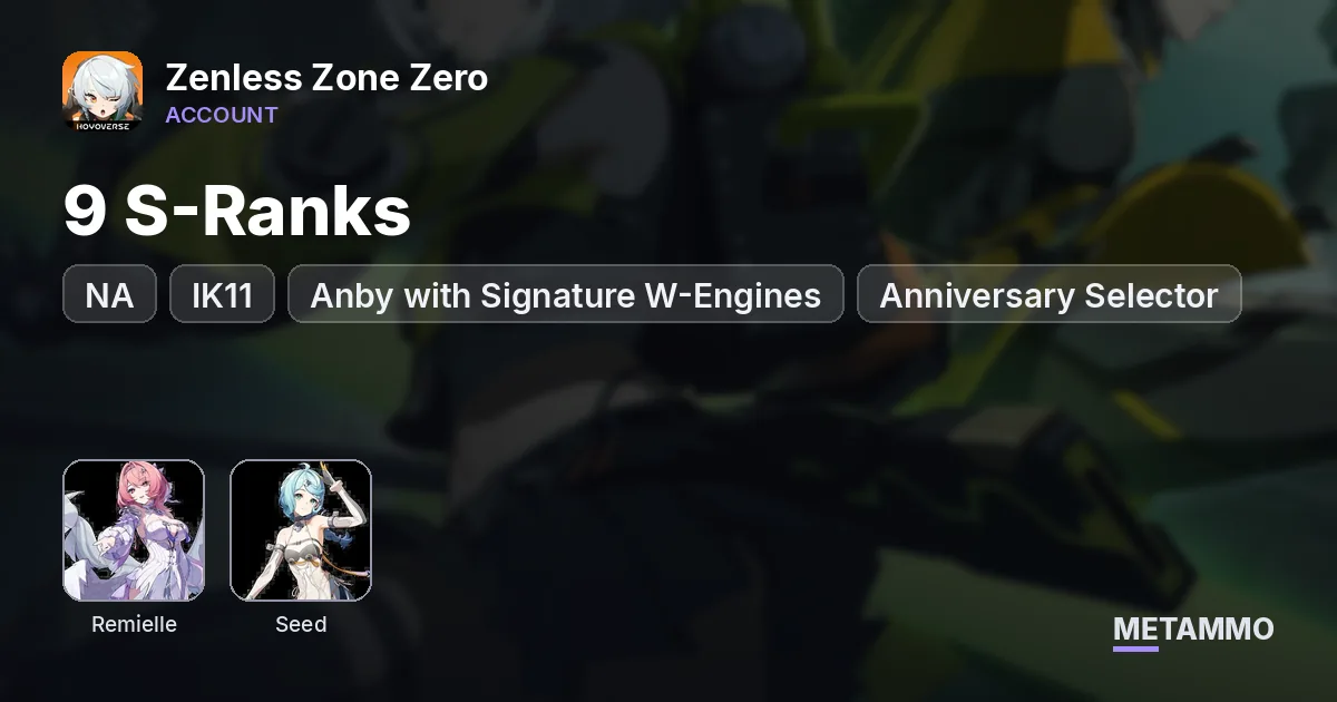 NA IK11 | Remielle + Seed + Anby with Signature W-Engines | 9 S-Ranks | Anniversary Selector - Zenless Zone Zero account summary
