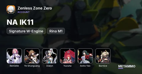 NA IK11 | Remielle + Signature W-Engine | Ye Shunguang | Dialyn | Yuzuha | Astra Yao | Burnice | Rina M1