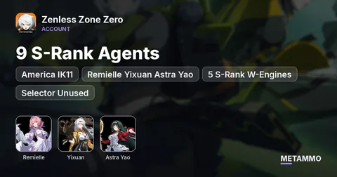 America IK11 | 9 S-Rank Agents | Remielle Yixuan Astra Yao | 5 S-Rank W-Engines | Selector Unused