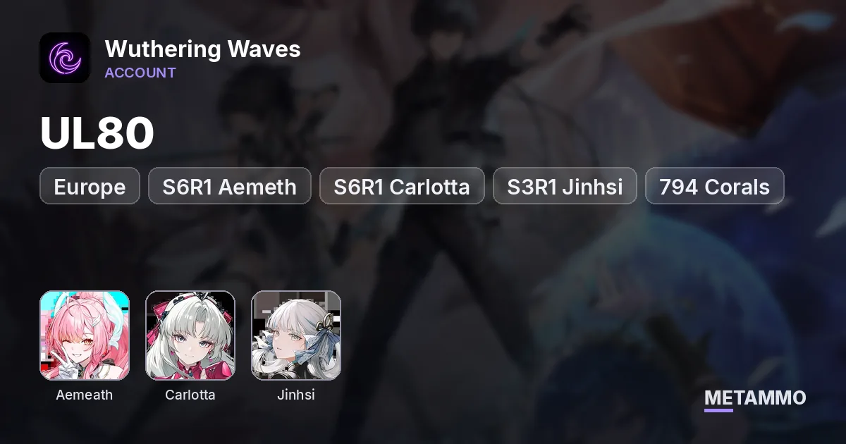 EU UL80 | S6R1 Aemeth | S6R1 Carlotta | S3R1 Jinhsi | 794 Corals | 2 Free Sequences | 8K+ Astrites - Wuthering Waves account summary