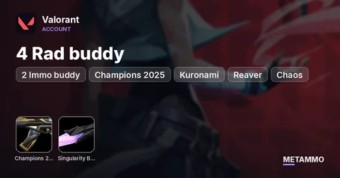 4 Rad buddy | 2 Immo buddy | Champions 2025 | Singularity Butterfly | Kuronami | Reaver | Chaos | More PlaySkins