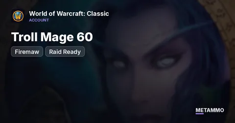 Firemaw - Troll Mage 60 ■ Raid Ready