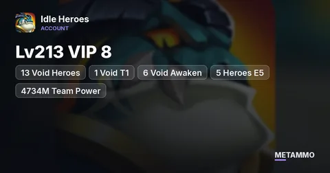 Lv213 VIP 8 | 13 Void Heroes (1 Void T1 + 6 Void Awaken) | 5 Heroes E5 | 4734M Team Power | 21 Skins
