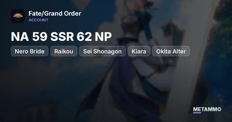 NA 59 SSR 62 NP | Nero Bride, Raikou, Sei Shonagon, Kiara, Okita Alter | LB7 | 22 Grails