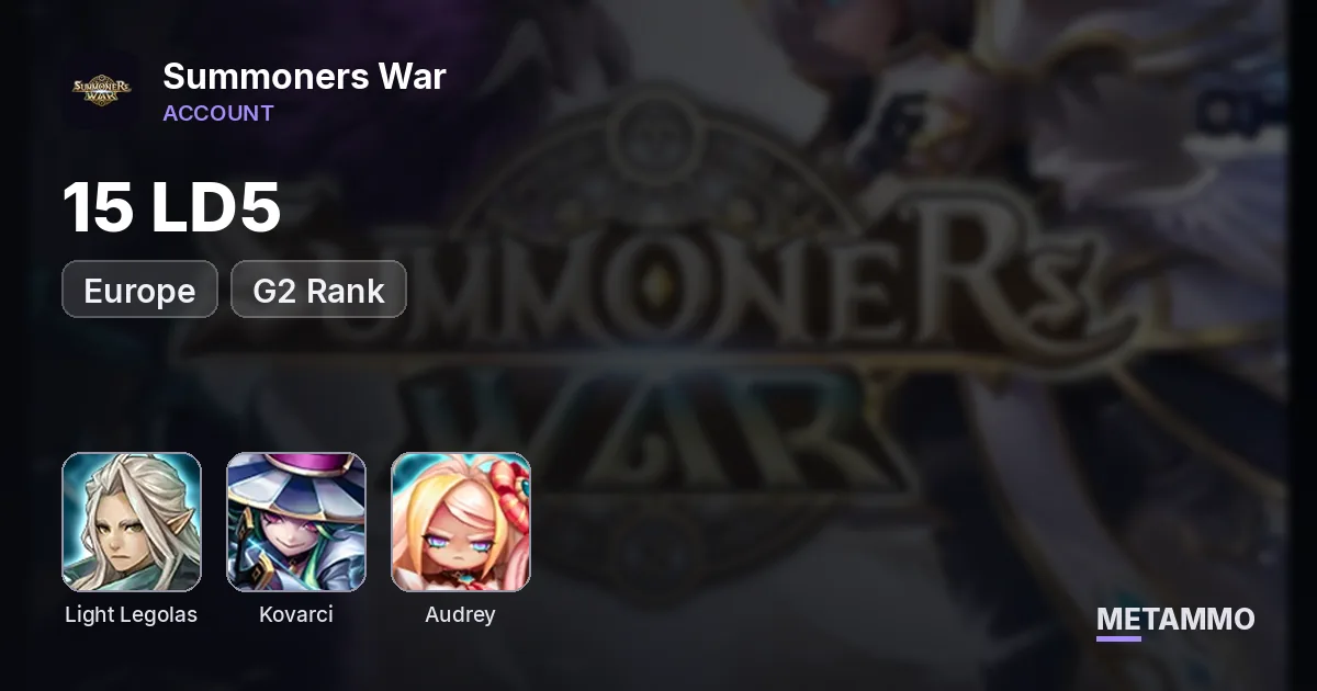 G2 Rank | 15 LD | Light Legolas Kovarci Audrey | Europe - Summoners War account summary