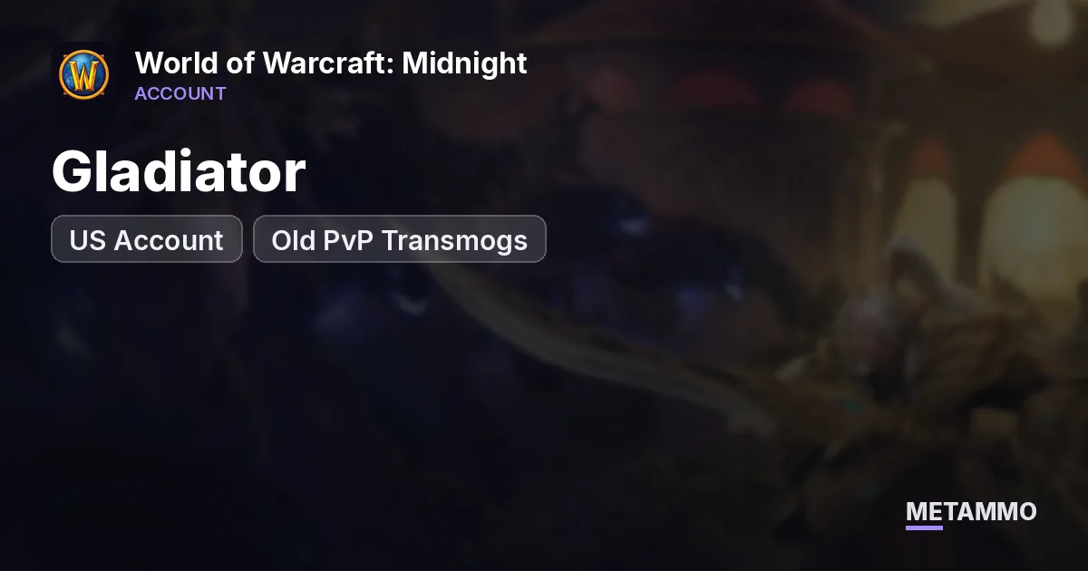 Gladiator | US Account | Old PvP Transmogs - World of Warcraft: Midnight account summary