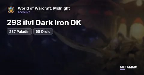 298 ilvl Dark Iron DK | 287 Paladin | 65 Druid