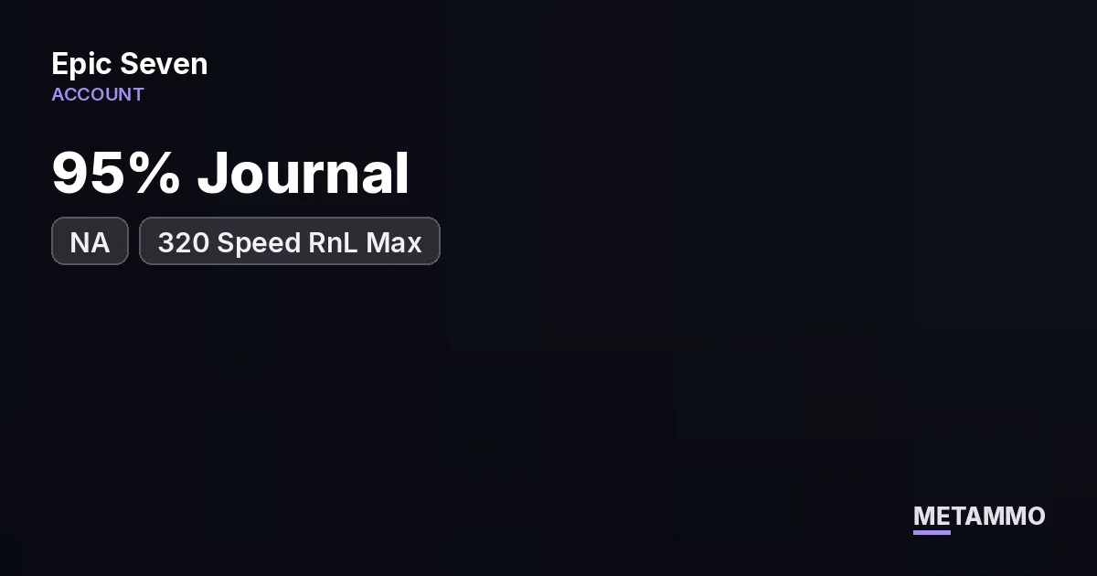 NA Server | 95% Journal | 320 Speed RnL Max - Epic Seven account summary