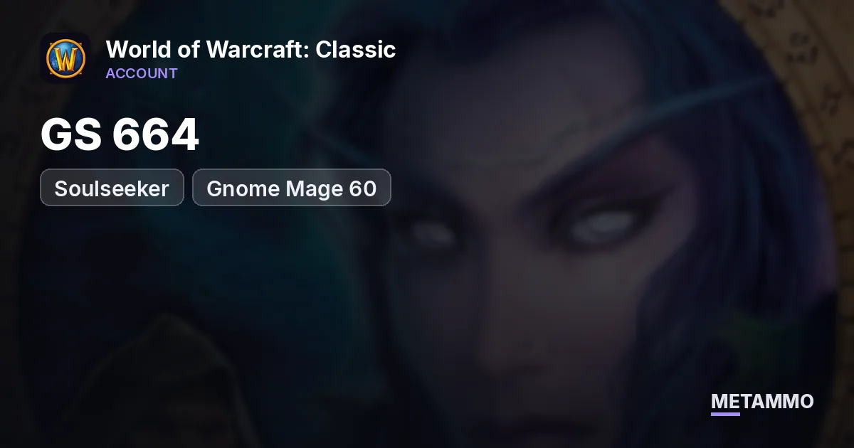 Soulseeker - Gnome Mage 60 ■ GS 664 - World of Warcraft: Classic account summary