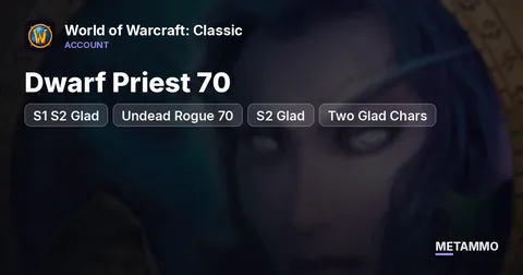 - Dwarf Priest 70 ■ S1 S2 Glad ■ Undead Rogue 70 ■ S2 Glad ■ Two Glad Chars