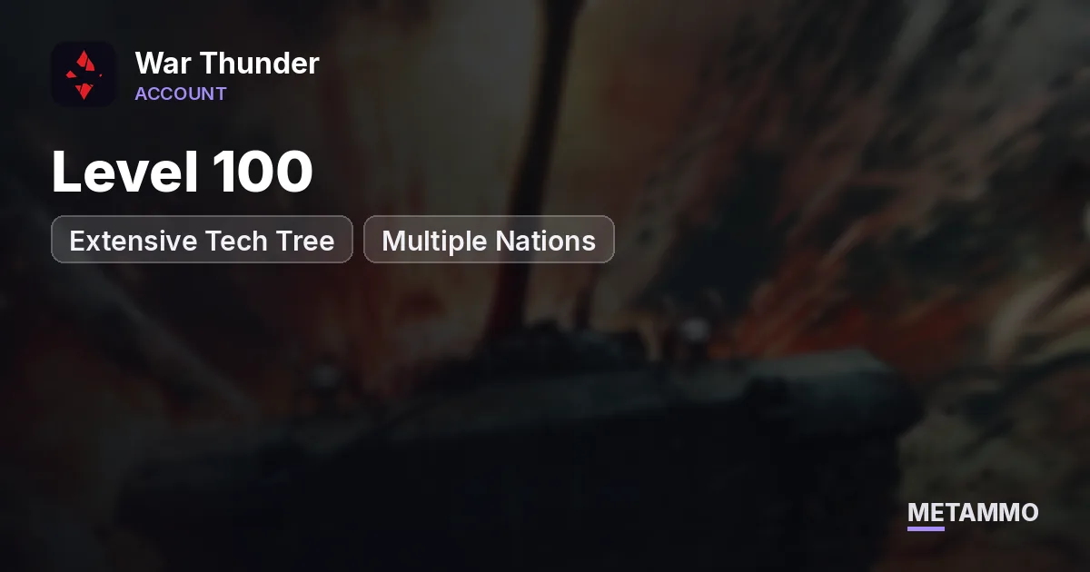 Level 100 | Extensive Tech Tree | Multiple Nations - War Thunder account summary