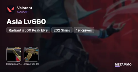 Asia Lv660+ | Radiant #500 Peak EP9 | 232 Skins | 19 Knives | Champs 2022-2025 | Arcane Vandal