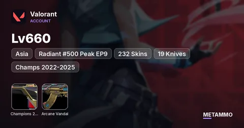 Asia Lv660+ | Radiant #500 Peak EP9 | 232 Skins | 19 Knives | Champs 2022-2025 | Arcane Vandal