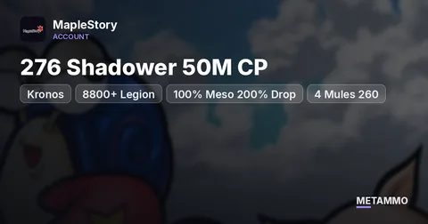 Kronos | 276 Shadower 50M CP | 8800+ Legion | 100% Meso 200% Drop | 4 Mules 260+