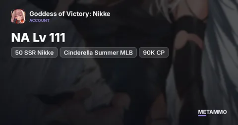 NA Lv 111 | 50 SSR Nikke | Cinderella Summer MLB | 90K CP