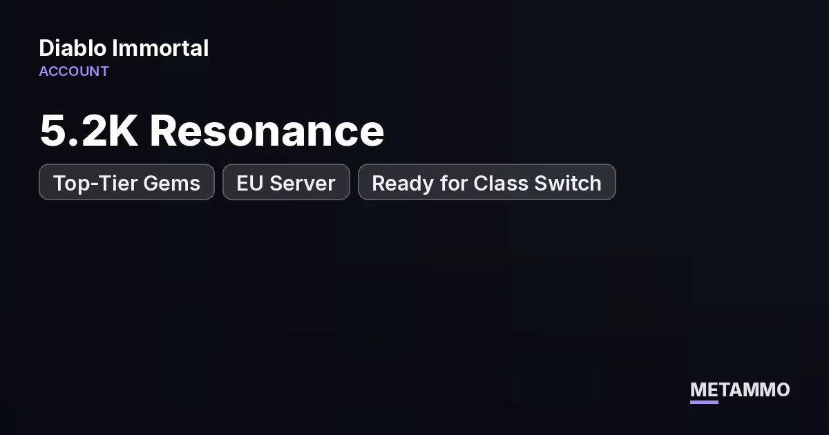 5.2K Resonance | Top-Tier Gems | EU Server | Ready for Class Switch - Diablo Immortal account summary