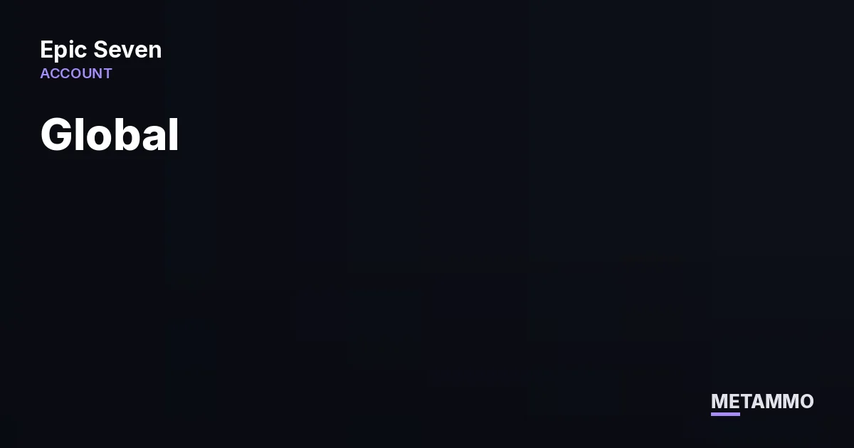 GLOBAL | UNLINKED/UNVERIFIED | NEW ACC/FRESH | NOTOZ,BORUNKA,ZIO - Epic Seven account summary