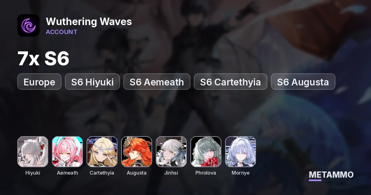 EU | 7x S6 | S6 Hiyuki | S6 Aemeath | S6 Cartethyia | S6 Augusta | S6 Jinhsi | S4 Phrolova | S1 Mornye - Wuthering Waves account summary
