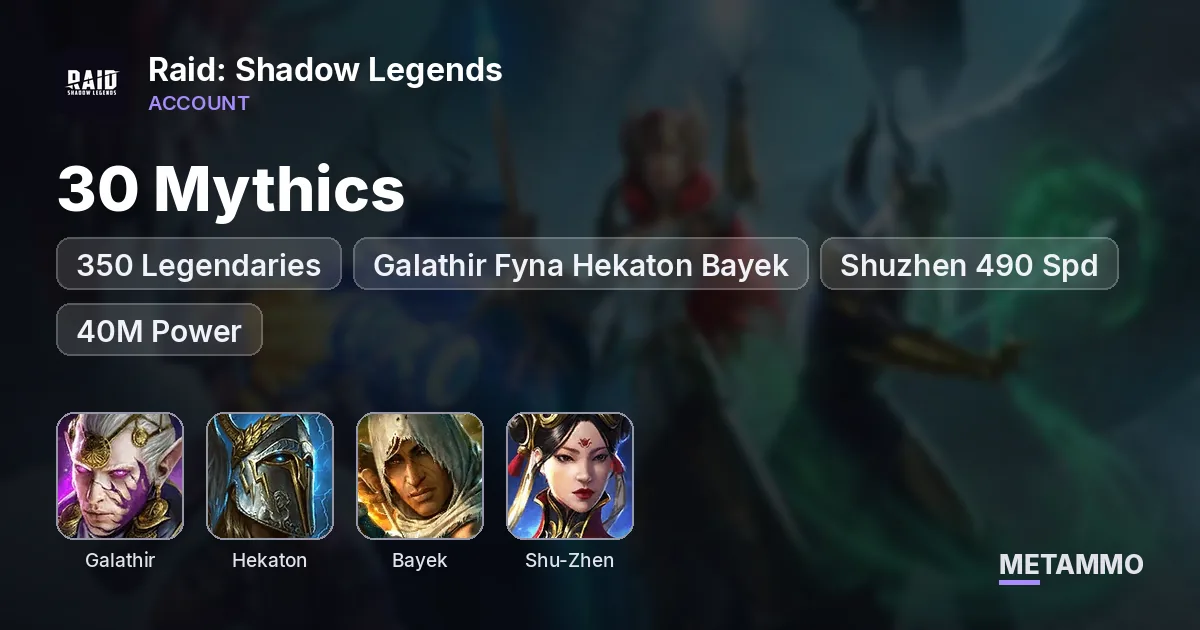 30 Mythics | 350 Legendaries | Galathir Fyna Hekaton Bayek | Shuzhen 490 Spd | 40M Power - Raid: Shadow Legends account summary